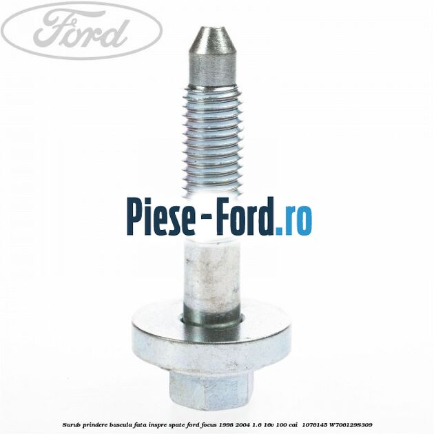 Surub prindere bascula fata inspre spate Ford Focus 1998-2004 1.6 16V 100 cai  #E977548E06