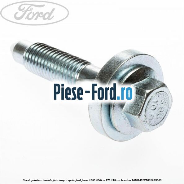 Surub prindere bascula fata inspre spate Ford Focus 1998-2004 ST170 173 cai benzina #DA407A674B