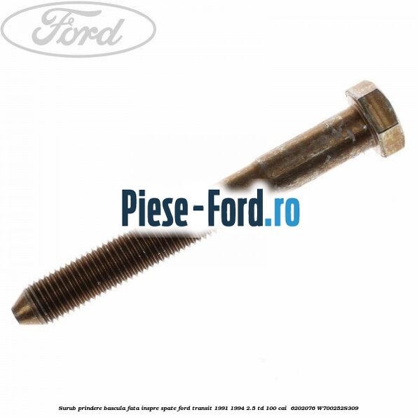 Surub prindere bascula fata inspre spate Ford Transit 1991-1994 2.5 TD 100 cai  #8275CD39F5