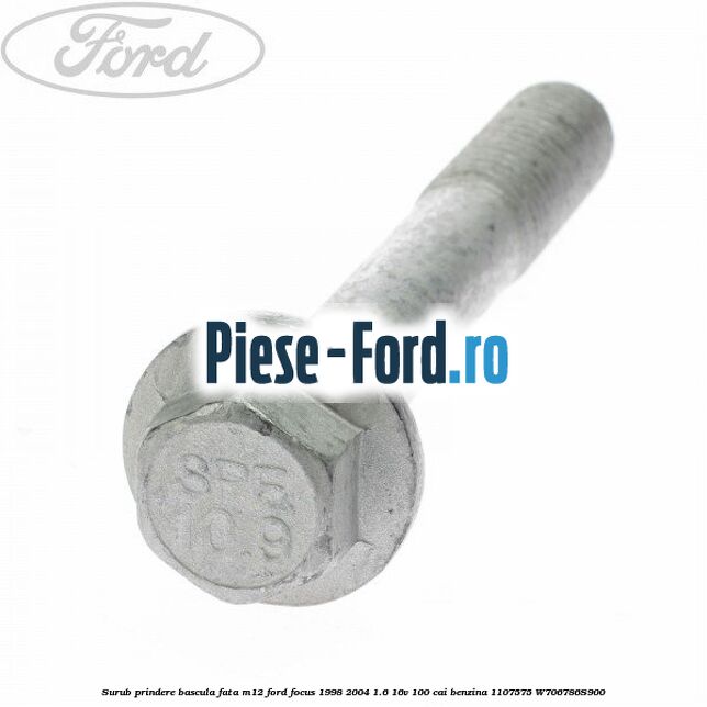 Surub prindere bascula fata M12 Ford Focus 1998-2004 1.6 16V 100 cai #F9687785A6 Surub prindere bascula fata M12 Ford Focus 1998-2004 1.6 16V 100 cai benzina #F9687785A6