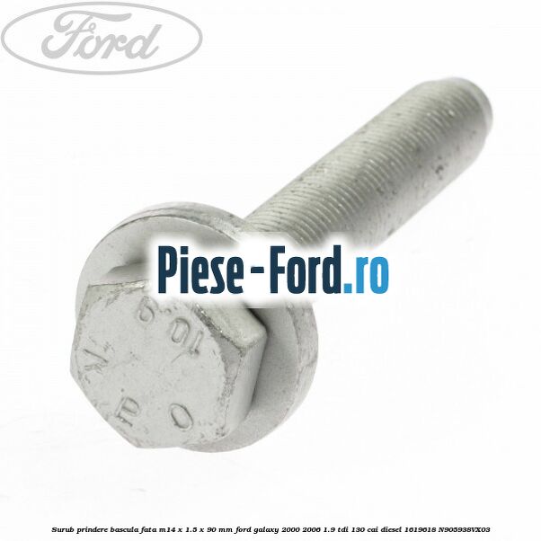 Surub prindere bascula fata M14 x 1.5 x 90 mm Ford Galaxy 2000-2006 1.9 TDI 130 cai #2D04FCEF22