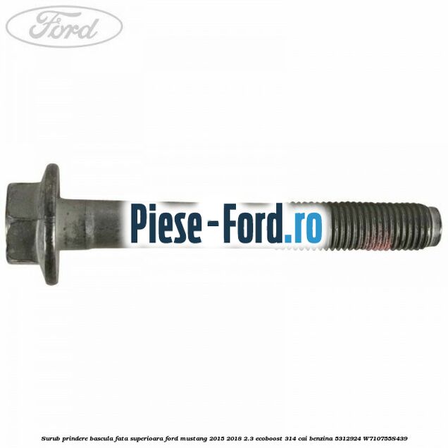 Surub prindere bascula fata superioara Ford Mustang 2015-2018 2.3 EcoBoost 314 cai #A64E8FAEC9 Surub prindere bascula fata superioara Ford Mustang 2015-2018 2.3 EcoBoost 314 cai benzina #A64E8FAEC9