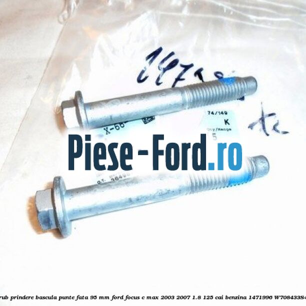 Surub prindere bascula punte fata 95 MM Ford Focus C-Max 2003-2007 1.8 125 cai benzina #0C27AC8783