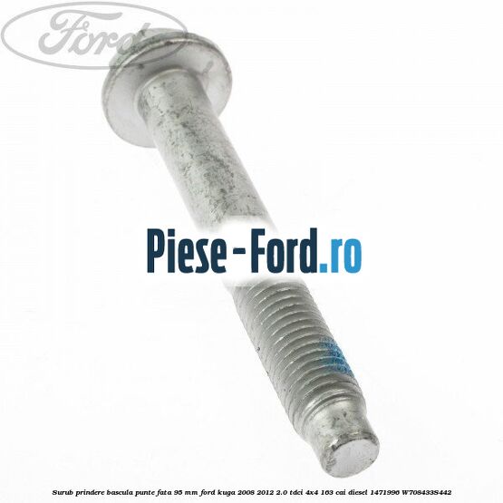 Surub prindere bascula punte fata 95 MM Ford Kuga 2008-2012 2.0 TDCI 4x4 163 cai diesel #7264FFFF72