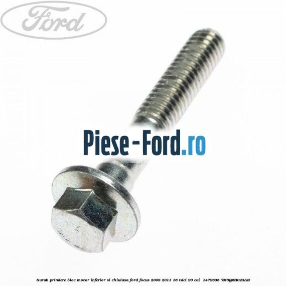 Surub prindere bloc motor inferior si chiulasa Ford Focus 2008-2011 1.6 TDCi 90 cai #6B4ECE66FB