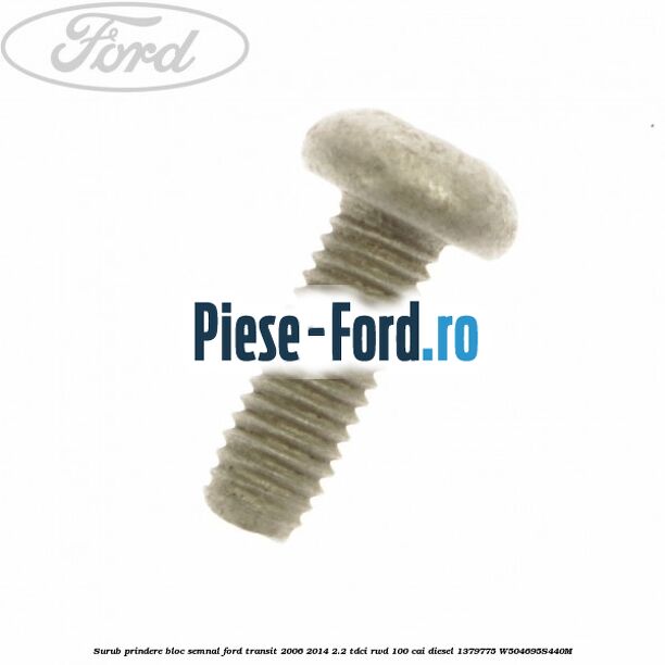 Surub prindere bloc semnal Ford Transit 2006-2014 2.2 TDCi RWD 100 cai diesel