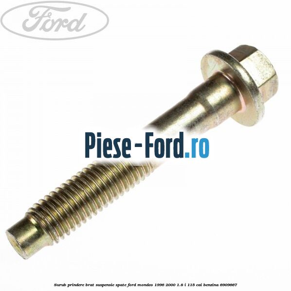 Surub prindere amortizor punte spate combi, caseta directie Ford Mondeo 1996-2000 1.8 i 115 cai benzina