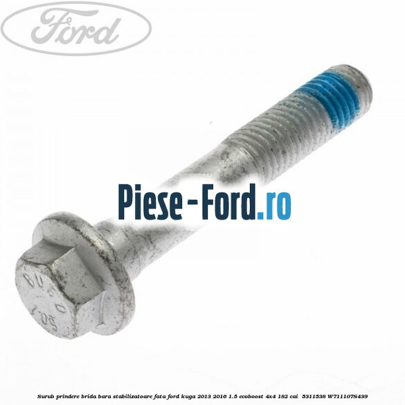 Surub prindere brida bara stabilizatoare fata Ford Kuga 2013-2016 1.5 EcoBoost 4x4 182 cai  #465FEDCD04