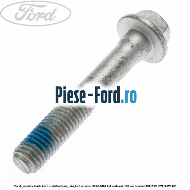 Surub prindere brida bara stabilizatoare fata Ford Mondeo 2014-2018 1.5 EcoBoost 160 cai benzina #6C40E07533