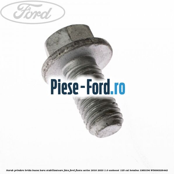 Surub prindere brida bucsa bara stabilizatoare fata Ford Fiesta Active 2018-2023 1.0 EcoBoost 125 cai benzina #177D2B1B77