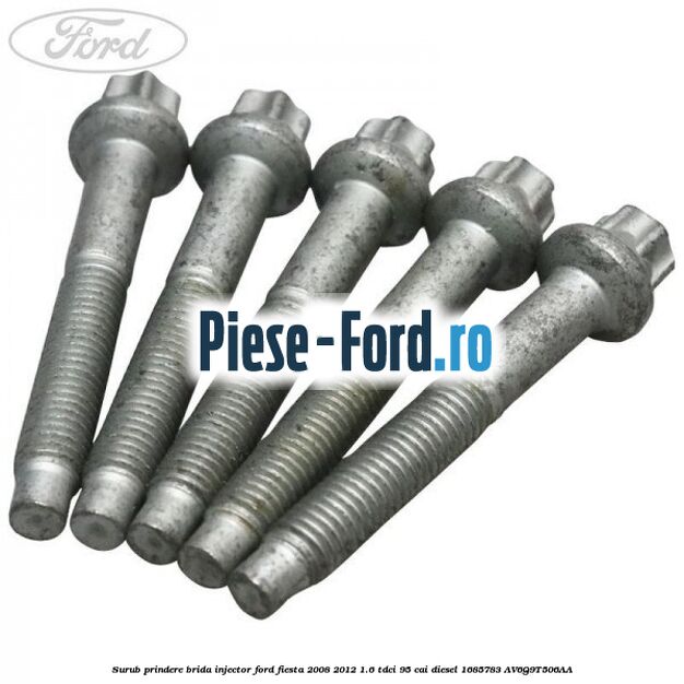 Surub prindere brida injector Ford Fiesta 2008-2012 1.6 TDCi 95 cai diesel