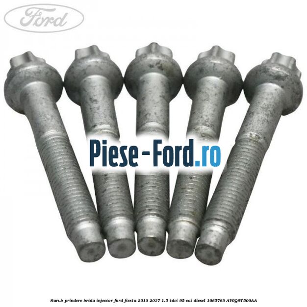 Surub prindere brida injector Ford Fiesta 2013-2017 1.5 TDCi 95 cai diesel