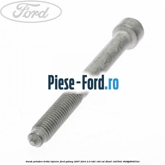 Surub prindere brida injector Ford Galaxy 2007-2014 2.0 TDCi 140 cai diesel