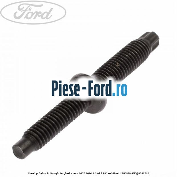 Surub prindere brida injector Ford S-Max 2007-2014 2.0 TDCi 136 cai diesel
