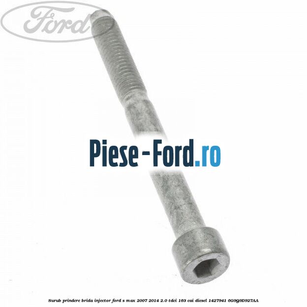 Surub prindere brida injector Ford S-Max 2007-2014 2.0 TDCi 163 cai diesel