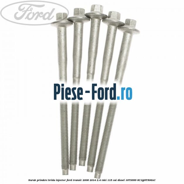 Surub prindere brida injector Ford Transit 2006-2014 2.4 TDCi 115 cai #6354635D1C Surub prindere brida injector Ford Transit 2006-2014 2.4 TDCi 115 cai diesel #6354635D1C