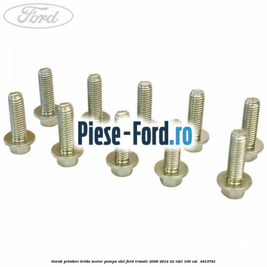 Surub prindere brida motor, pompa ulei Ford Transit 2006-2014 2.2 TDCi 100 cai #D1418FB6B2