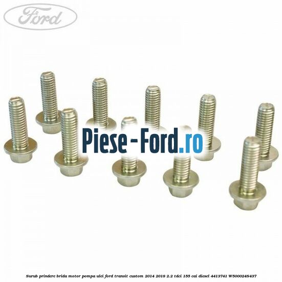 Surub prindere brida motor, pompa ulei Ford Transit Custom 2014-2018 2.2 TDCi 155 cai diesel #EC34E7834B