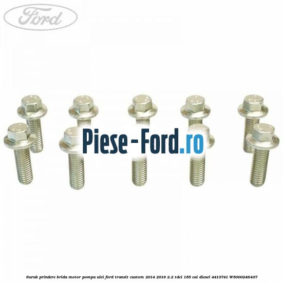 Surub prindere brida motor, pompa ulei Ford Transit Custom 2014-2018 2.2 TDCi 155 cai diesel #EC34E7834B