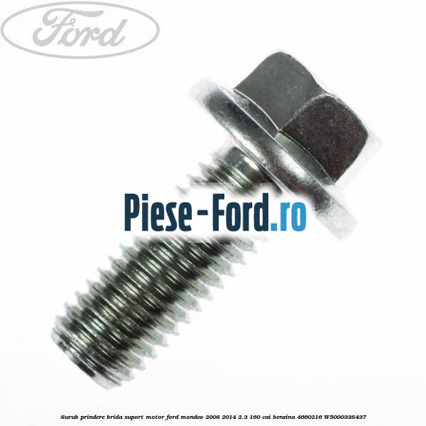 Surub prindere brida suport motor Ford Mondeo 2008-2014 2.3 160 cai benzina