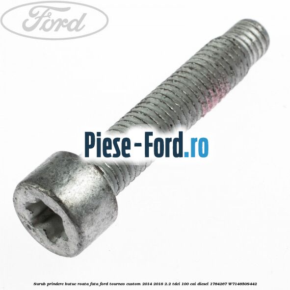 Surub prindere bascula fata spate Ford Tourneo Custom 2014-2018 2.2 TDCi 100 cai diesel