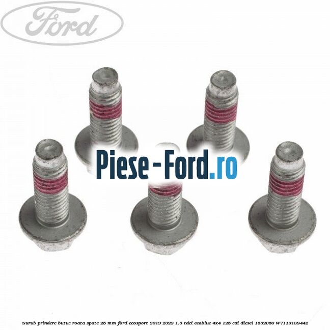 Surub prindere butuc roata spate 25 mm Ford EcoSport 2019-2023 1.5 TDCi EcoBlue 4x4 125 cai diesel #D9A9AC8993