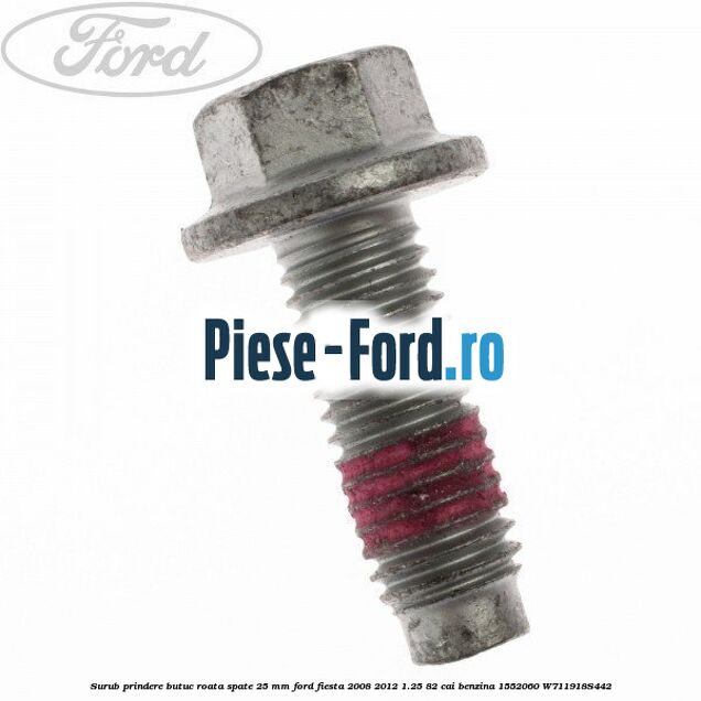 Surub prindere butuc roata spate 25 mm Ford Fiesta 2008-2012 1.25 82 cai benzina