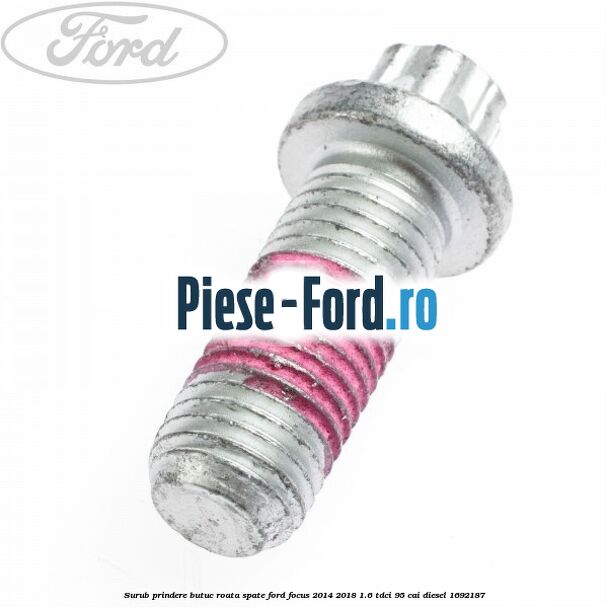 Surub prindere butuc roata spate Ford Focus 2014-2018 1.6 TDCi 95 cai
