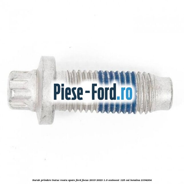 Surub prindere butuc roata spate Ford Focus 2019-2023 1.0 EcoBoost 125 cai benzina #1FEBEE1041
