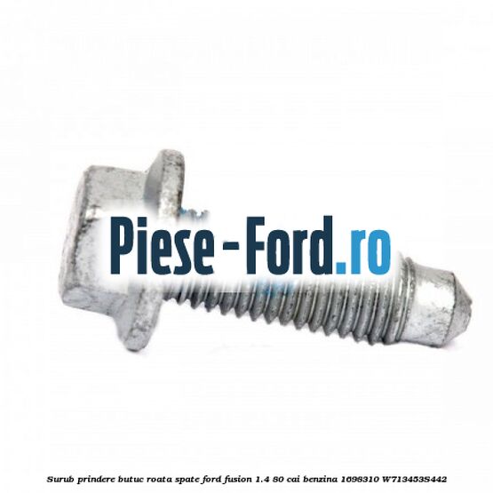 Surub prindere bascula fata inspre spate Ford Fusion 1.4 80 cai benzina