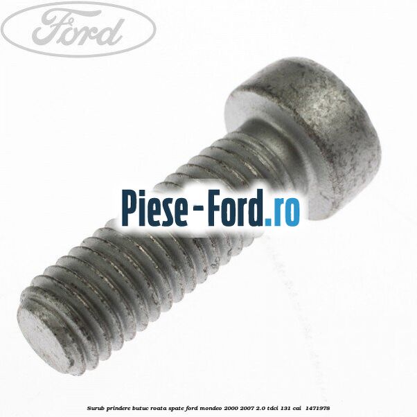 Surub prindere butuc roata spate Ford Mondeo 2000-2007 2.0 TDCi 131 cai  #E3EA942A1B