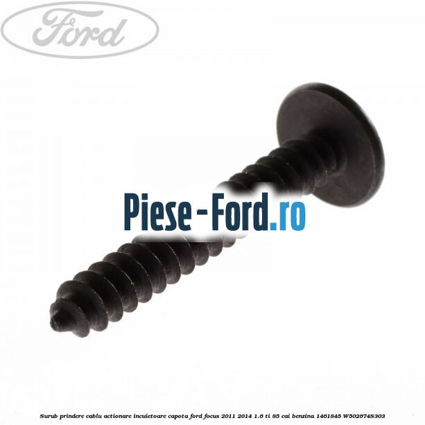 Surub prindere cablu actionare incuietoare capota Ford Focus 2011-2014 1.6 Ti 85 cai benzina