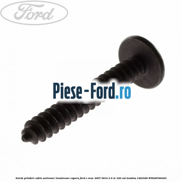 Surub prindere cablu actionare incuietoare capota Ford S-Max 2007-2014 2.5 ST 220 cai benzina