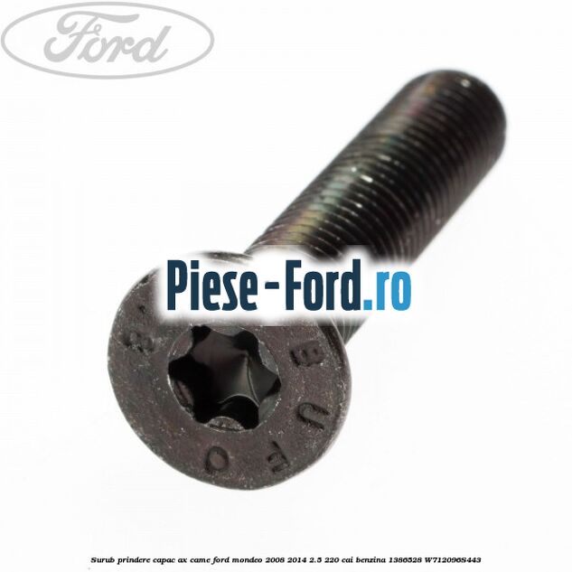 Surub prindere capac ax came Ford Mondeo 2008-2014 2.5 220 cai benzina #1D43A609CD