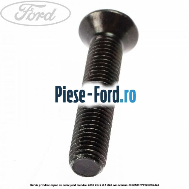 Surub prindere capac ax came Ford Mondeo 2008-2014 2.5 220 cai benzina #1D43A609CD