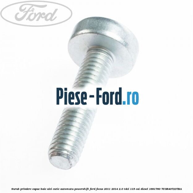 Surub prindere Ansamblu Mechatron Cutie tip Powershift Ford Focus 2011-2014 2.0 TDCi 115 cai diesel