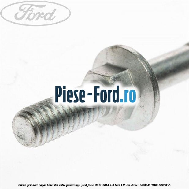 Surub prindere capac baie ulei cutie PowerShift Ford Focus 2011-2014 2.0 TDCi 115 cai diesel