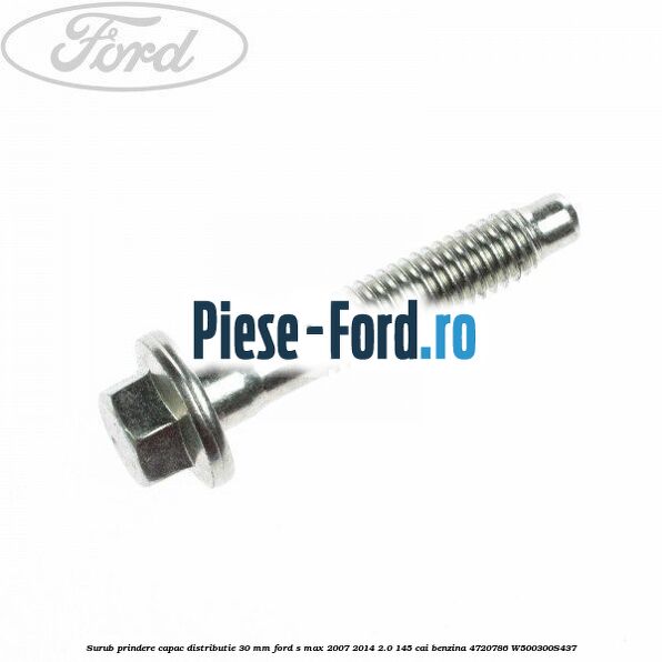 Surub prindere capac distributie 30 mm Ford S-Max 2007-2014 2.0 145 cai benzina