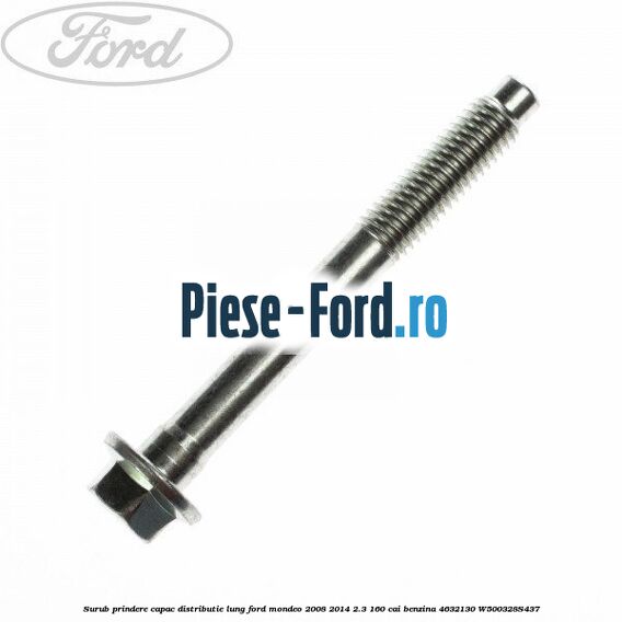 Surub prindere capac distributie 40 mm Ford Mondeo 2008-2014 2.3 160 cai benzina