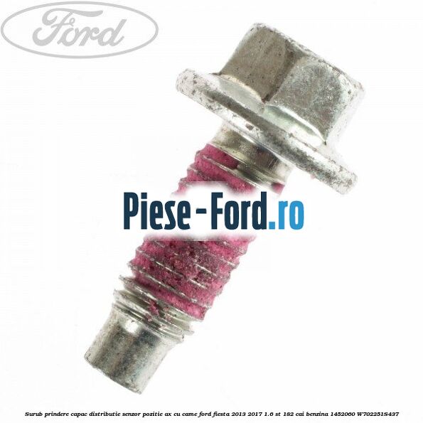 Surub prindere capac distributie 45 mm Ford Fiesta 2013-2017 1.6 ST 182 cai benzina