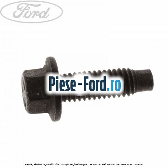 Surub prindere capac distributie superior Ford Cougar 2.0 16V 131 cai #2BAD2FA85F