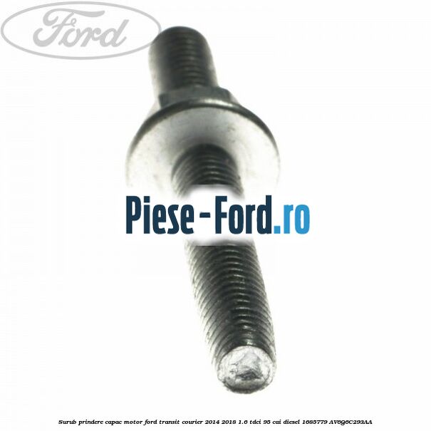 Surub prindere capac motor Ford Transit Courier 2014-2018 1.6 TDCi 95 cai diesel #5850754C83
