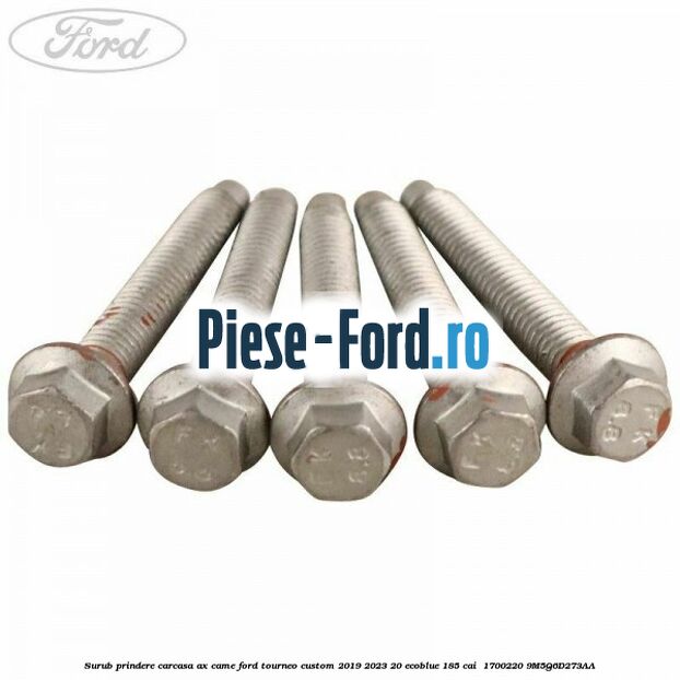 Surub prindere carcasa ax came Ford Tourneo Custom 2019-2023 2.0 EcoBlue 185 cai #D5B03B9ABA