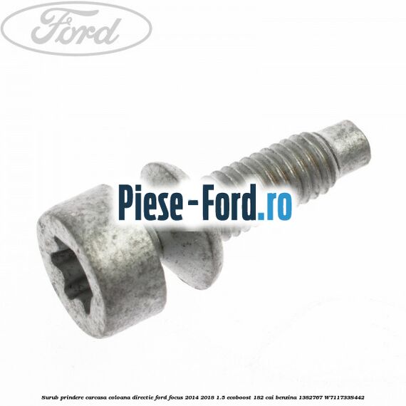 Surub fixare caseta directie Ford Focus 2014-2018 1.5 EcoBoost 182 cai benzina