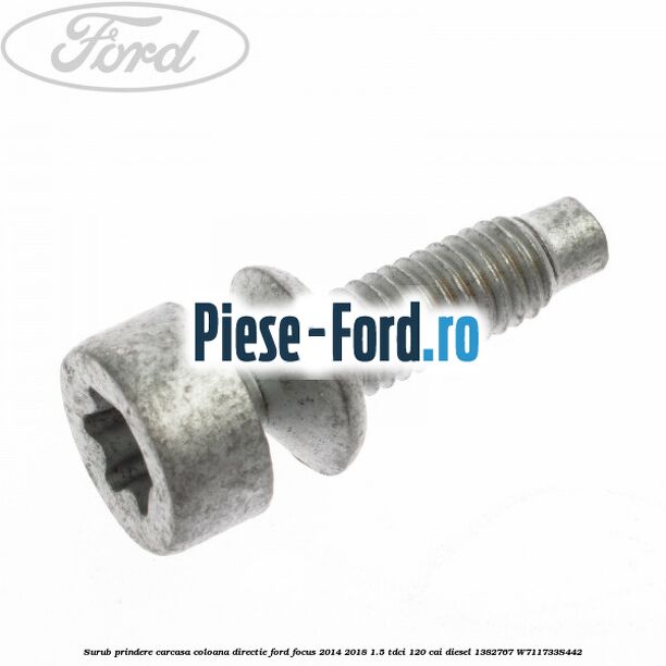 Surub fixare caseta directie Ford Focus 2014-2018 1.5 TDCi 120 cai diesel