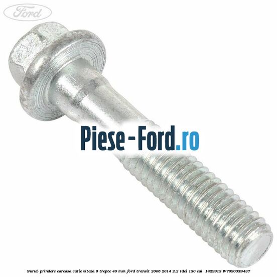 Surub prindere carcasa cutie viteza 6 trepte 40 mm Ford Transit 2006-2014 2.2 TDCi 130 cai  #130C1812DB