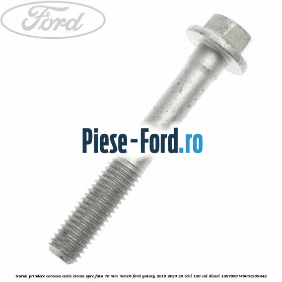 Surub prindere carcasa cutie viteza spre fata 70 mm MMT6 Ford Galaxy 2015-2023 2.0 TDCi 120 cai #62EFFE22BC