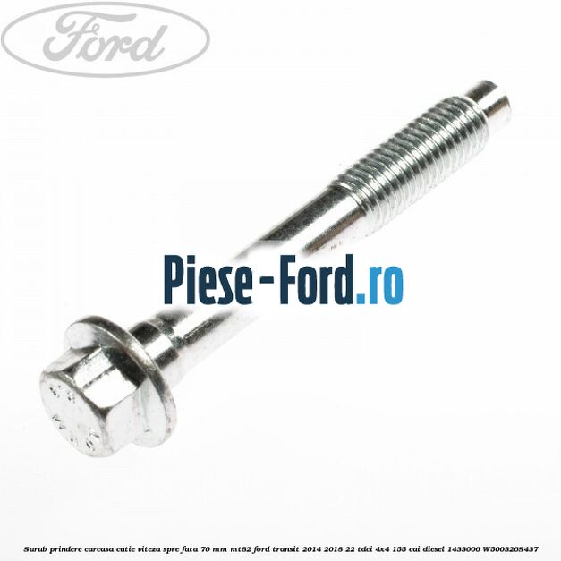 Surub prindere carcasa cutie viteza spre fata 70 mm MT82 Ford Transit 2014-2018 2.2 TDCi 4x4 155 cai #F2E7F54470 Surub prindere carcasa cutie viteza spre fata 70 mm MT82 Ford Transit 2014-2018 2.2 TDCi 4x4 155 cai #F2E7F54470