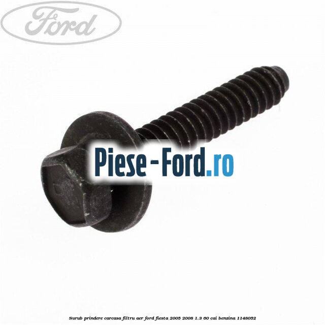 Surub prindere carcasa filtru aer Ford Fiesta 2005-2008 1.3 60 cai
