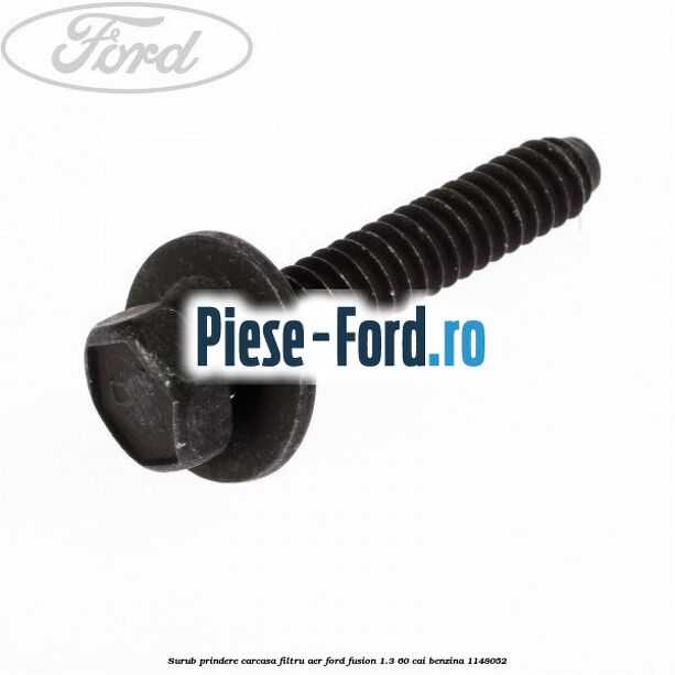 Surub prindere carcasa filtru aer Ford Fusion 1.3 60 cai